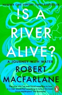 Is a River Alive? – Robert Macfarlane – boek cover