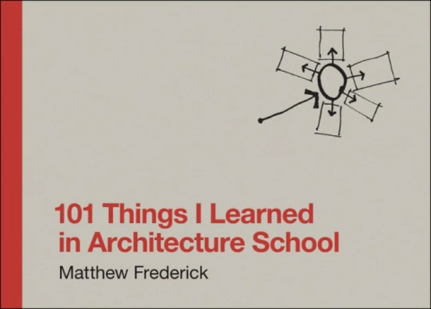 101 Things I Learned in Architecture School – Matthew Frederick – boek cover