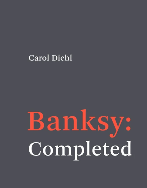 Banksy: Completed – Carol Diehl – boek cover