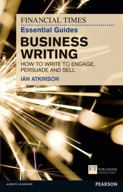 Financial Times Essential Guide to Business Writing, The – Ian Atkinson – boek cover