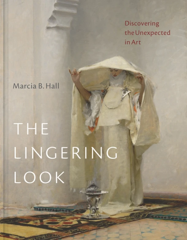 The Lingering Look ¿ Discovering the Unexpected in Art – Marcia B. Hall – boek cover