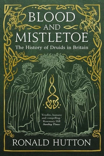 Blood and Mistletoe ¿ The History of the Druids in Britain – Ronald Hutton – boek cover