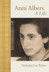 Anni Albers ¿ A Life – Nicholas Fox Weber – boek cover