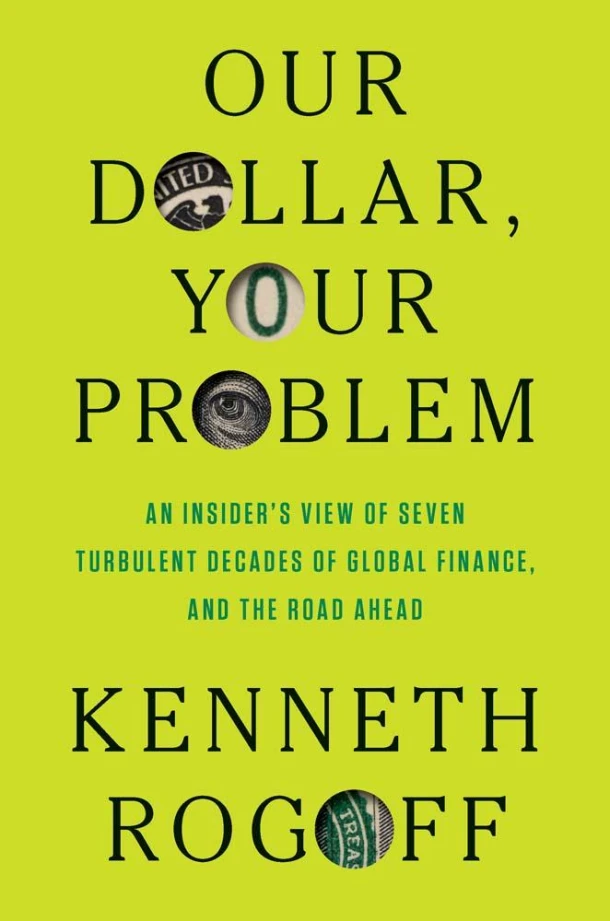 Our Dollar, Your Problem – Kenneth Rogoff – boek cover