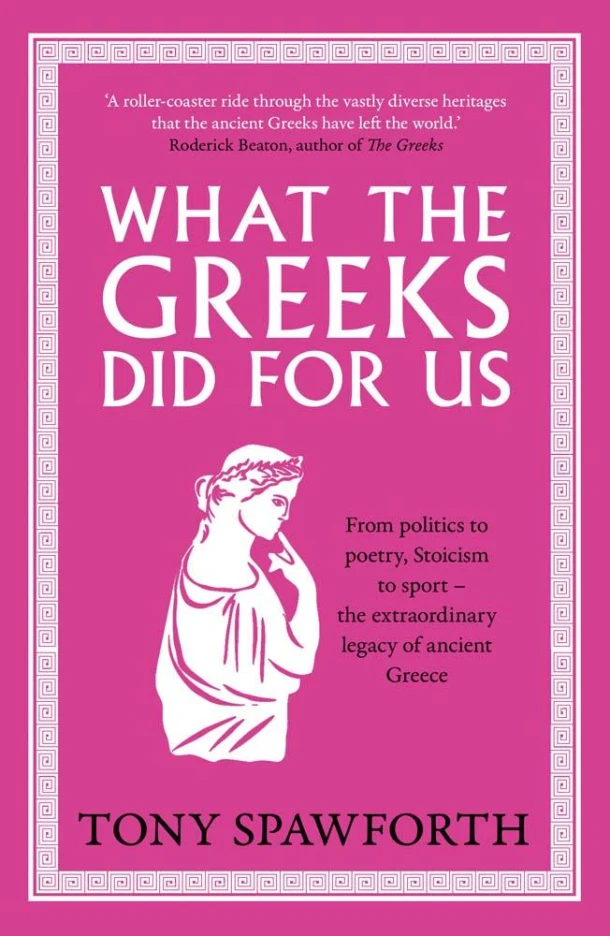 What the Greeks Did for Us – Tony Spawforth – boek cover