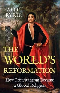 The World's Reformation – Alec Ryrie – boek cover