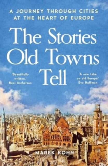 The Stories Old Towns Tell – Marek Kohn – boek cover