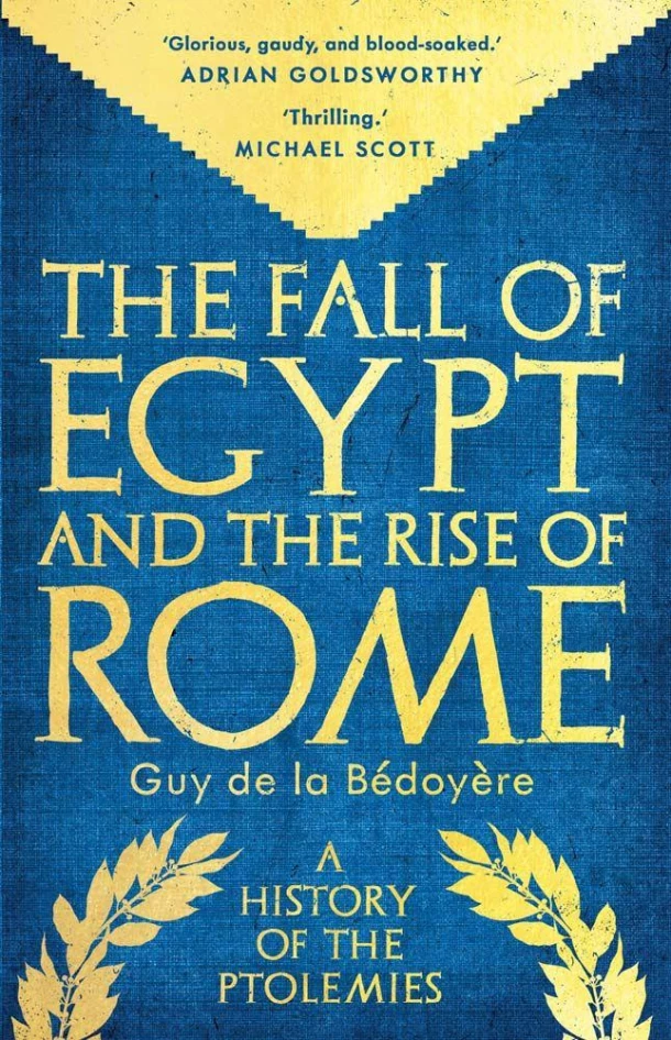 The Fall of Egypt and the Rise of Rome ¿ A History of the Ptolemies – boek cover
