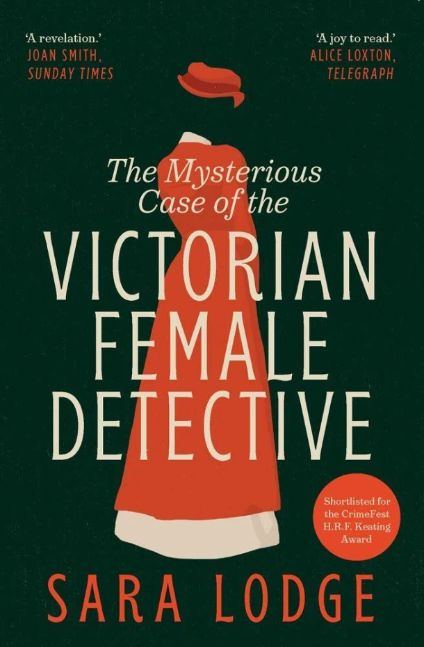 The Mysterious Case of the Victorian Female Detective – Sara Lodge – boek cover