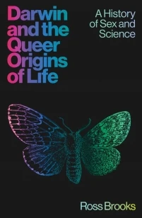 Darwin and the Queer Origins of Life – Ross Brooks – boek cover