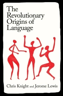 The Revolutionary Origins of Language – Chris Knight – boek cover