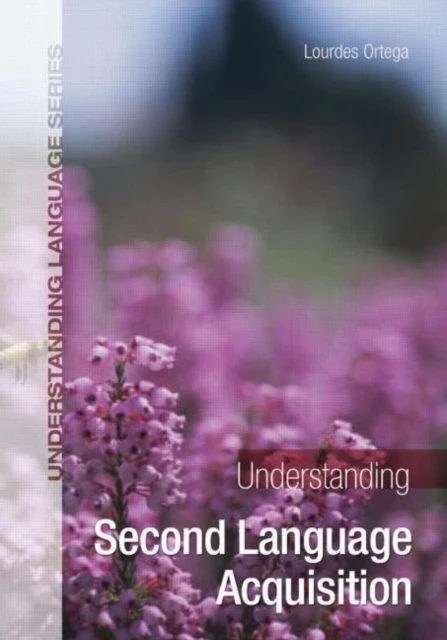 Understanding Second Language Acquisition – Ortega, Lourdes (Georgetown University, USA) – boek cover