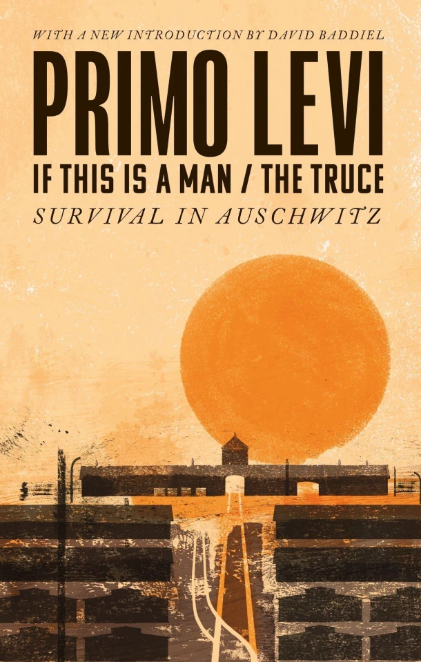 If This Is A Man/The Truce (50th Anniversary Edition): Surviving Auschwitz – Primo Levi – boek cover