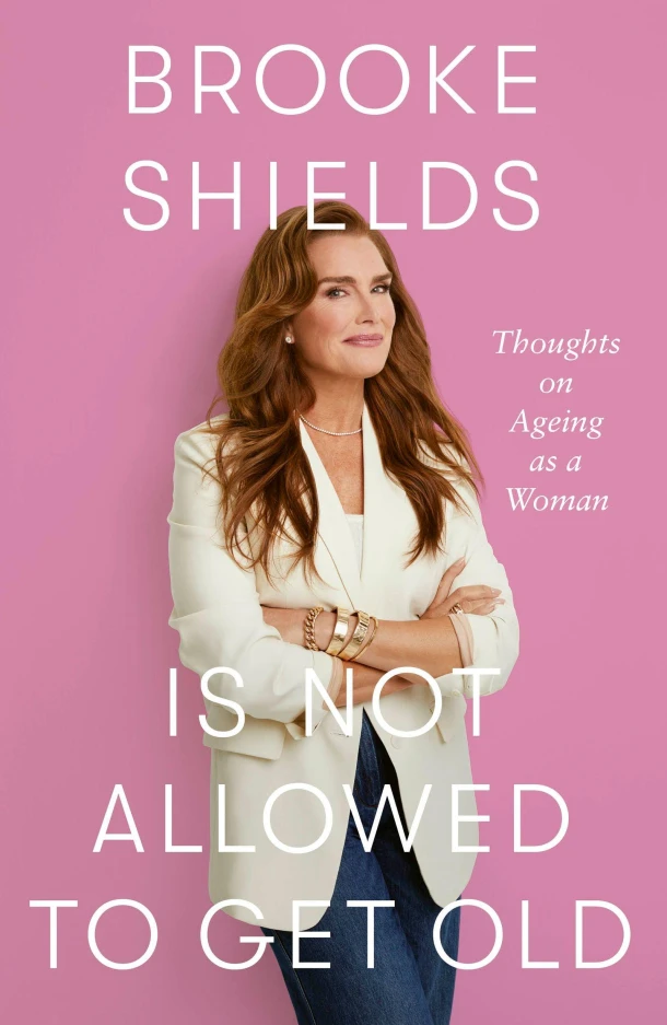 Brooke Shields is Not Allowed to Get Old – Brooke Shields – boek cover