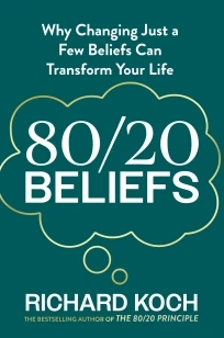 80/20 Beliefs – Richard Koch – boek cover
