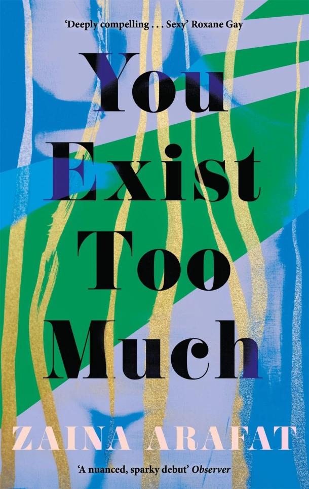 You Exist Too Much – Zaina Arafat – boek cover