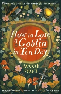 How to Lose a Goblin in Ten Days – Jessie Sylva – boek cover