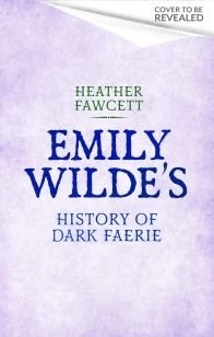 Emily Wilde's History of Dark Faerie – Heather Fawcett – boek cover
