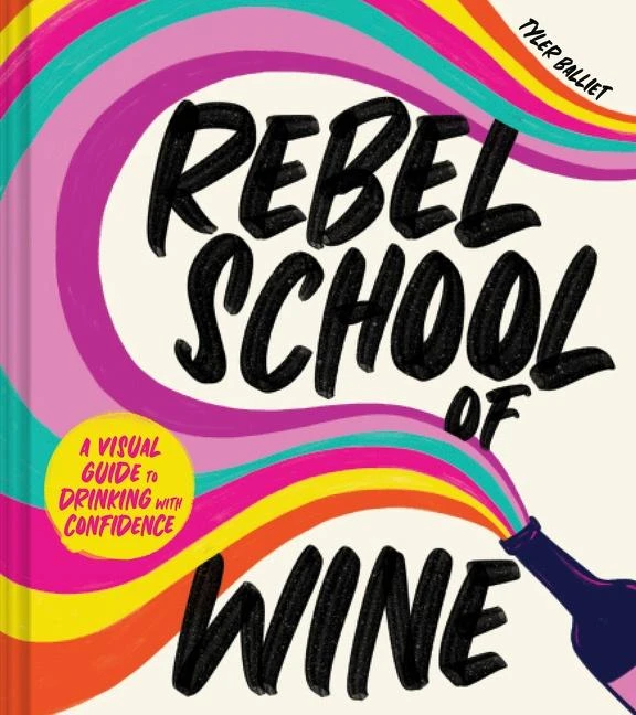 Rebel School Of Wine – Tyler Balliet – boek cover