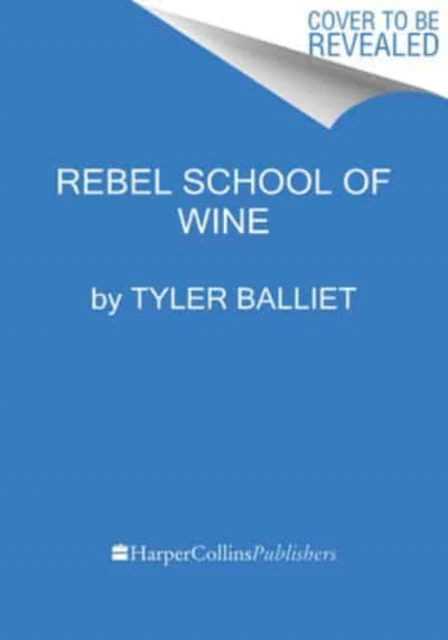 Rebel School Of Wine – Tyler Balliet – boek cover