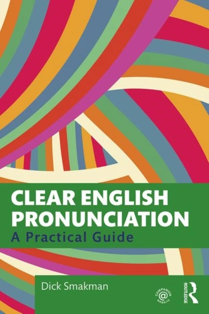 Clear English Pronunciation: A Practical Guide – Smakman, Dick – boek cover