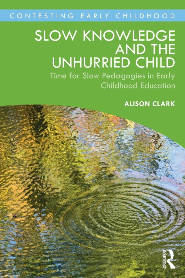 Slow Knowledge and the Unhurried Child – Alison Clark – boek cover