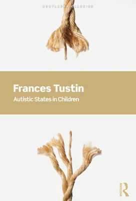 Autistic States in Children – Tustin, Frances – boek cover