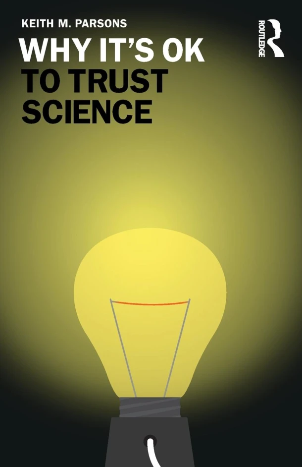 Why It's OK to Trust Science – Keith M. Parsons – boek cover