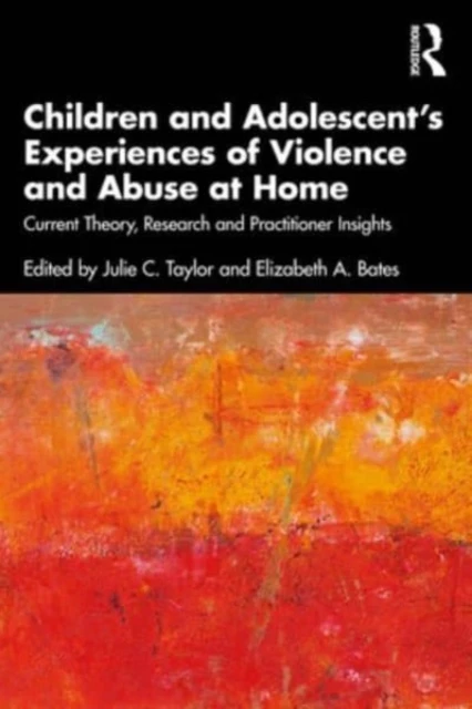 Children and Adolescent?s Experiences of Violence and Abuse at Home – Taylor, Julie C. – boek cover