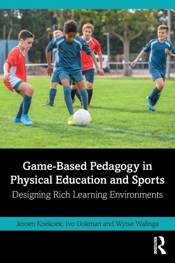 Game-Based Pedagogy in Physical Education and Sports – Jeroen (Windesheim Univ of Applied Sciences Koekoek – boek cover