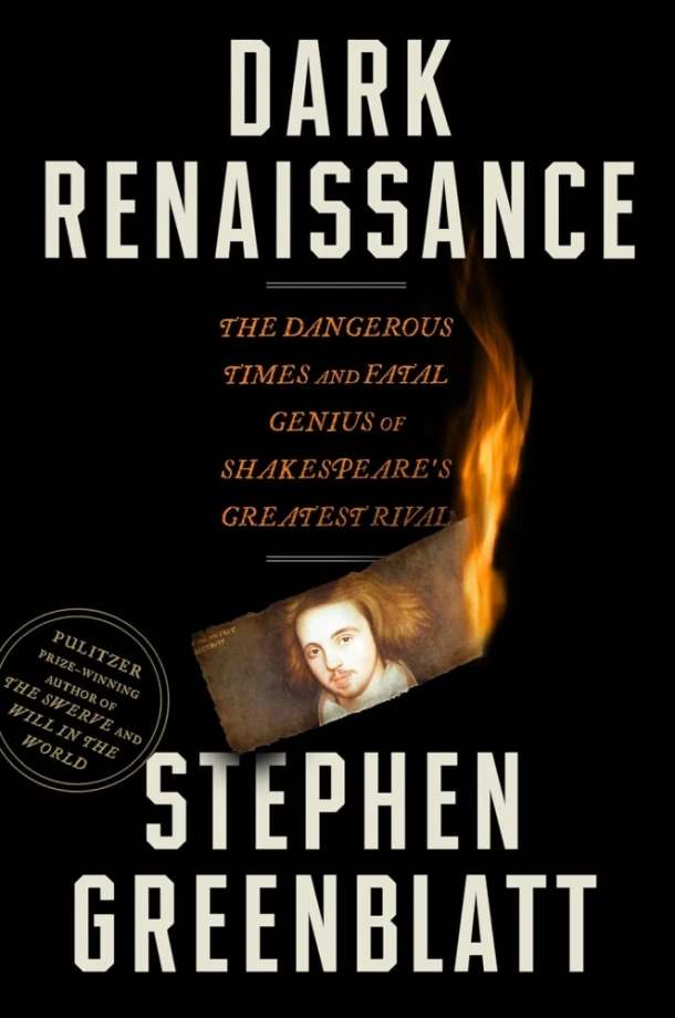 Dark Renaissance ¿ The Dangerous Times and Fatal Genius of Shakespeare¿s Greatest Rival – Stephen Greenblatt – boek cover