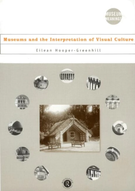 Museums and the Interpretation of Visual Culture – Hooper-Greenhill, Eilean (University of Leicester, UK) – boek cover