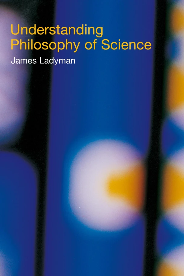 Understanding Philosophy of Science – James (University of Bristol Ladyman – boek cover