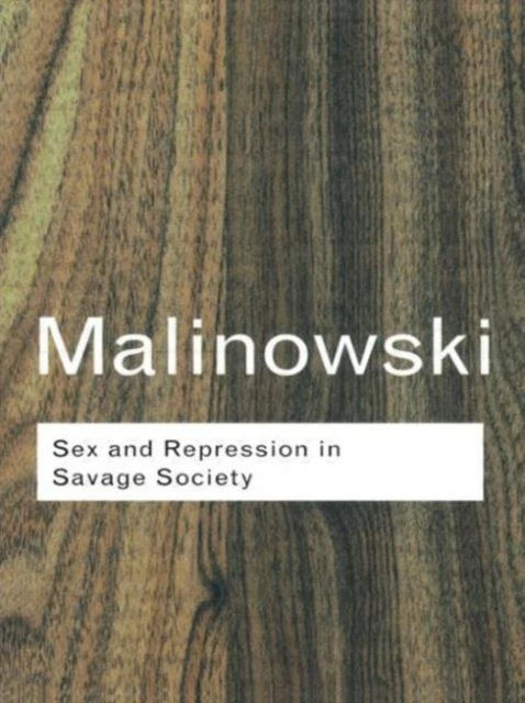 Sex and Repression in Savage Society – Malinowski, Bronislaw – boek cover