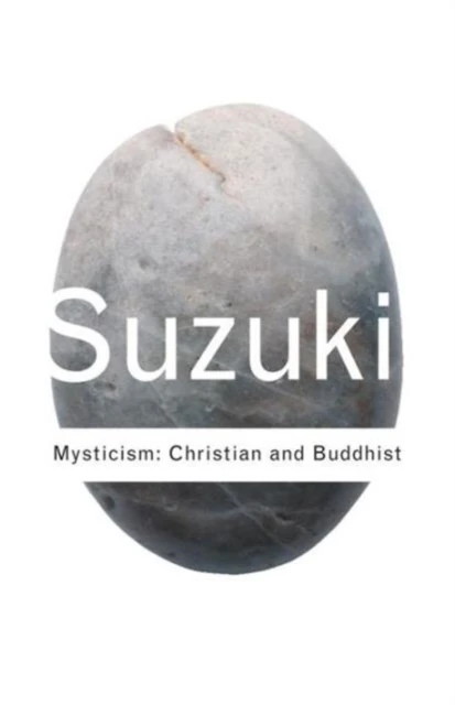 Mysticism: Christian and Buddhist – Suzuki, D.T. – boek cover