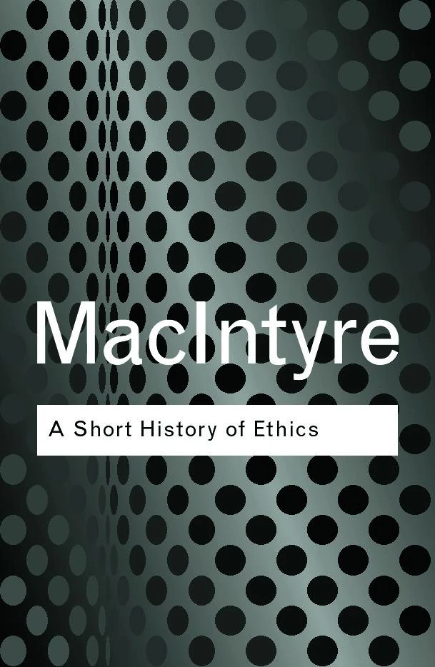 A Short History of Ethics – MacIntyre, Alasdair – boek cover