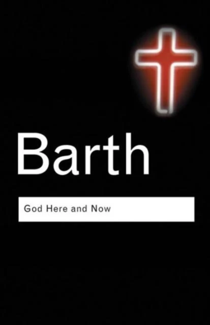 God Here and Now – Barth, Karl – boek cover