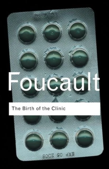 The Birth of the Clinic – Foucault, Michel – boek cover