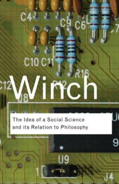 The Idea of a Social Science and Its Relation to Philosophy – Winch, Peter – boek cover