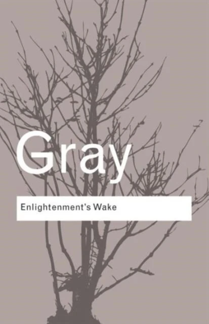 Enlightenment's Wake – Gray, John (London School of Economics, UK) – boek cover