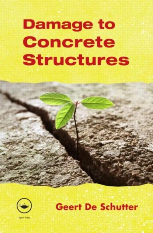 Damage to Concrete Structures – De Schutter, Geert (Ghent University, Belgium) – boek cover