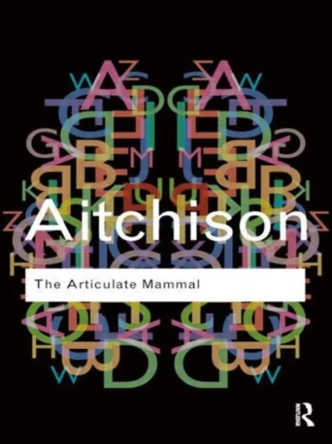The Articulate Mammal – Aitchison, Jean (University of Oxford, UK) – boek cover