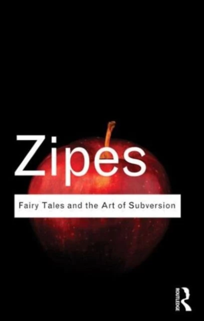 Fairy Tales and the Art of Subversion – Zipes, Jack (University of Minnesota, USA) – boek cover