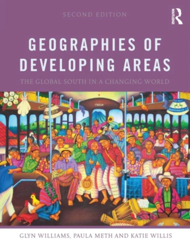 Geographies of Developing Areas: The Global South in a Changing World – Williams, Glyn (University of Sheffield, UK) – boek cover