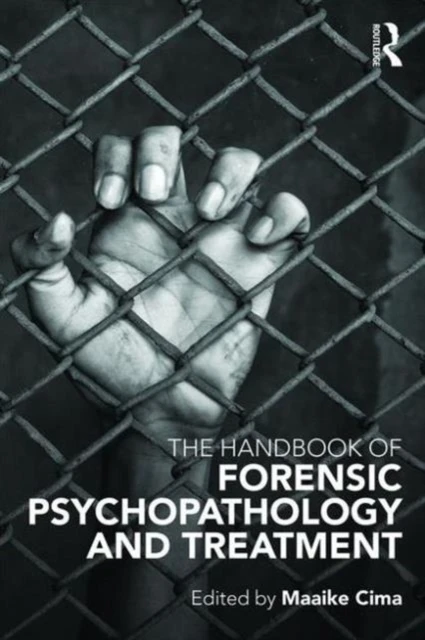 The Handbook of Forensic Psychopathology and Treatment – Cima, Maaike (Radboud University Nijmegen, the Netherlands) – boek cover