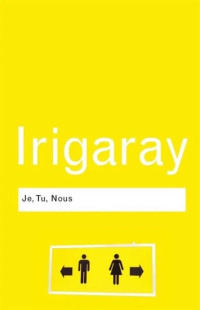Je, Tu, Nous – Irigaray, Luce – boek cover