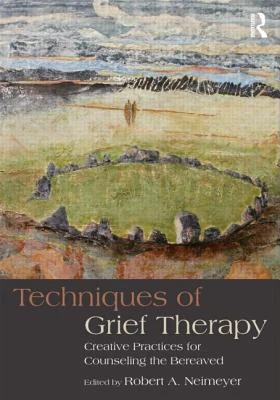 Techniques of Grief Therapy – Neimeyer, Robert A. (Portland Institute for Loss and Transition, Oregon, USA) – boek cover