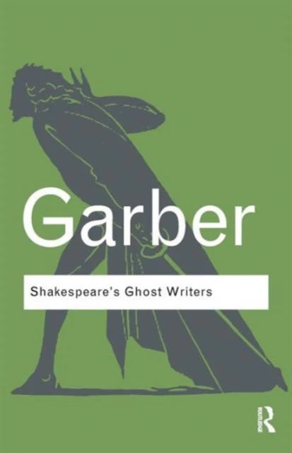 Shakespeare's Ghost Writers – Garber, Marjorie (Harvard University, USA) – boek cover