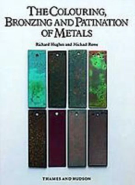 The Colouring, Bronzing and Patination of Metals – Richard Hughes – boek cover