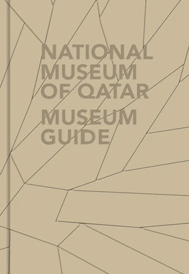 National Museum of Qatar: Museum Guide – boek cover